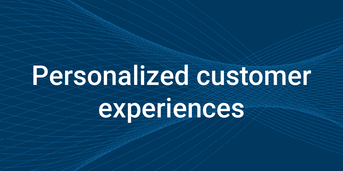 personalized customer experiences