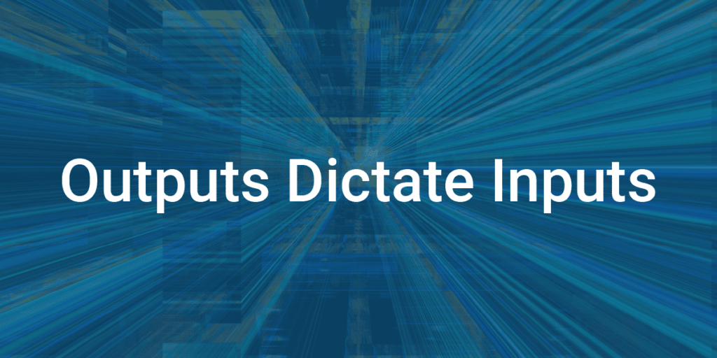 "Outputs Dictate Inputs" in Product Information Management (PIM)