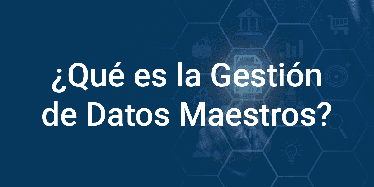 que-es-la-gestión-de-datos-maestros-infoverity