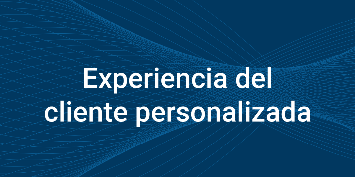 experiencia personalizada del cliente