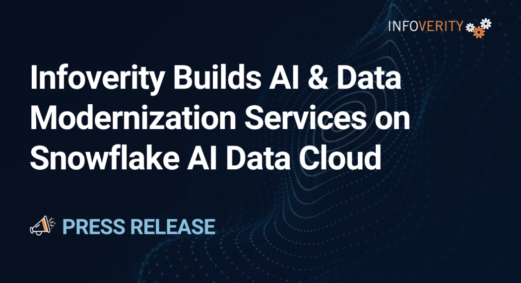 Infoverity Builds AI & Data Modernization Services on Snowflake AI Data Cloud