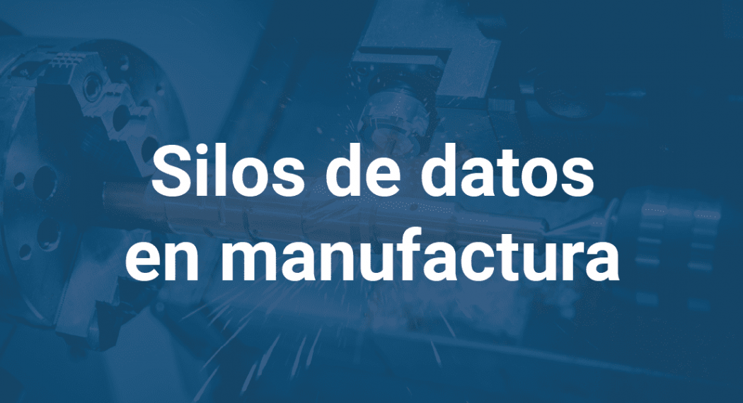 Silos_datos_manufactura_infoverity