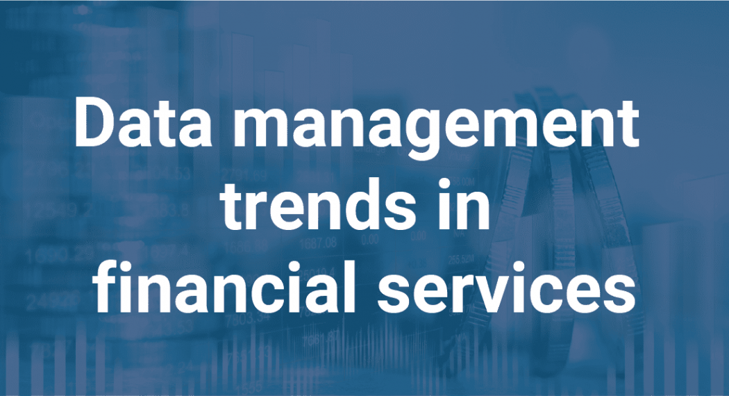 data-management-trends-financial-services-infoverity