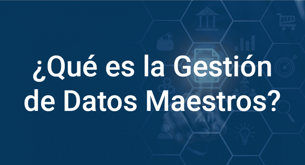 que-es-la-gestión-de-datos-maestros-infoverity